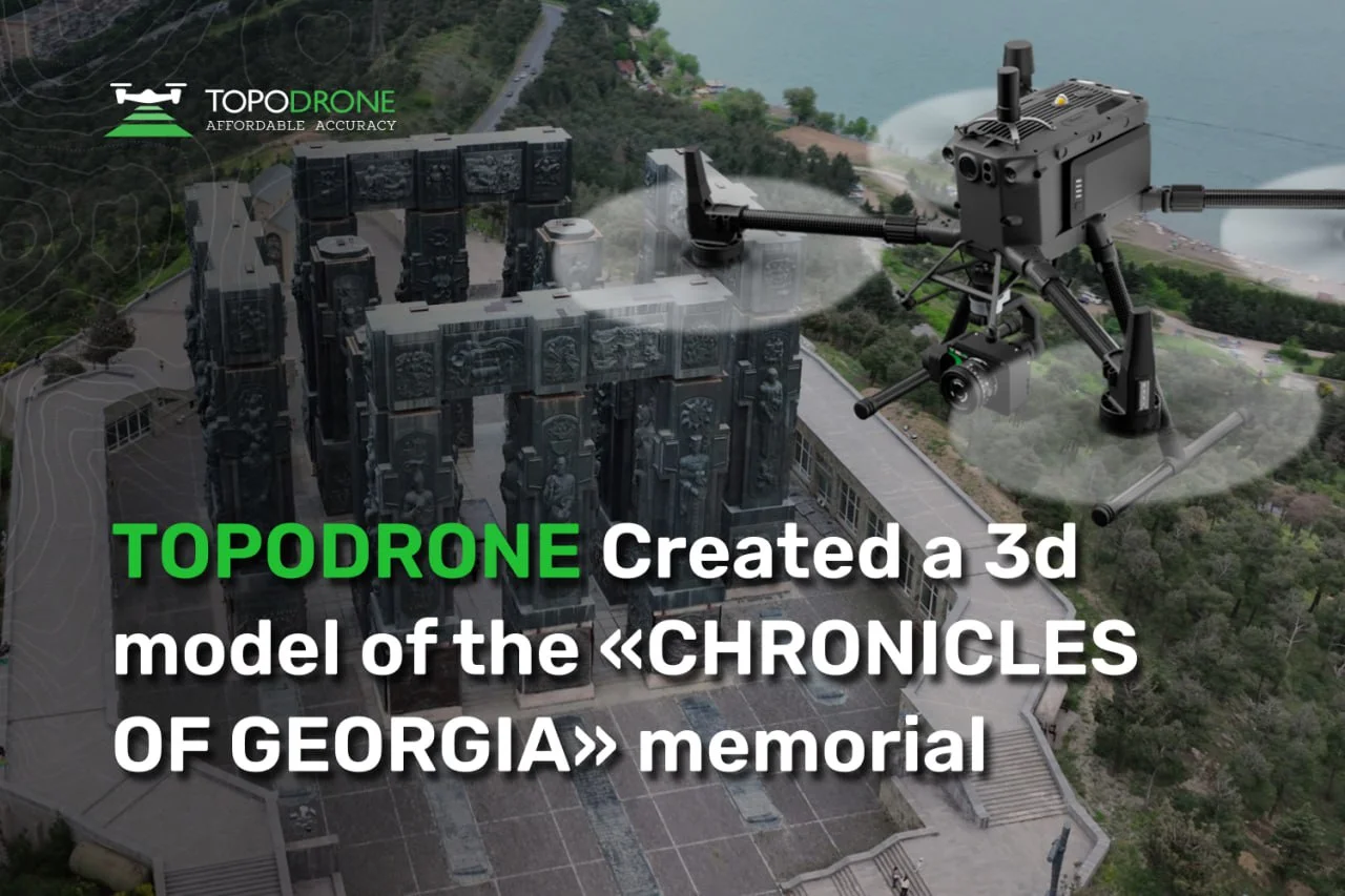 TOPODRONE CREATED A 3D MODEL OF THE «CHRONICLES OF GEORGIA» MEMORIAL