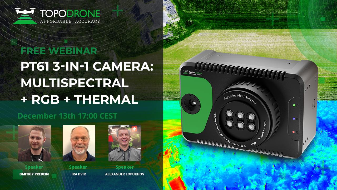 FREE WEBINAR: BRAND NEW TOPODRONE PT61 3-IN-1 CAMERA: MULTISPECTRAL + RGB + THERMAL